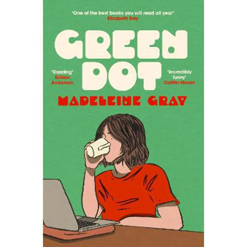 Green Dot: A laugh-out-loud funny and brutally relatable debut novel (Paperback) - Madeleine Gray